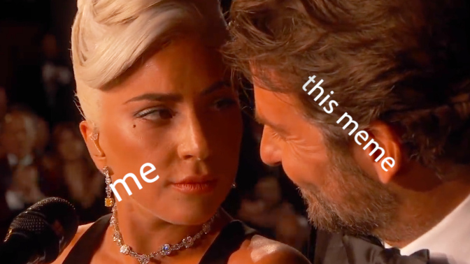Gaga and Bradley set the meme-osphere and our loins ablaze this week with their Oscar's performance — All the Memes