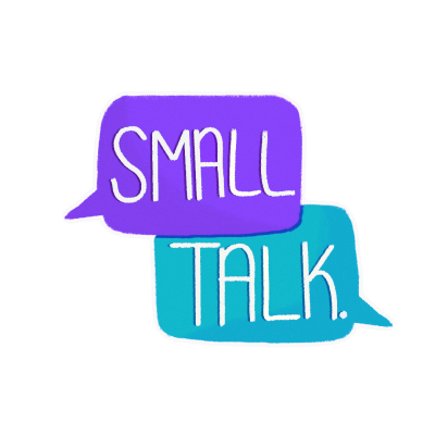 Two conversation bubbles that read "Small Talk"